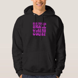 See You In Small Claims Court Pink Sarcastic Hoodie