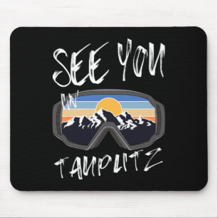 See You In Tauplitz Steiermark Vacation Ski Goggle Mouse Pad