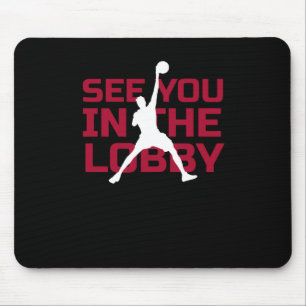 See You In The Lob1 Mouse Pad