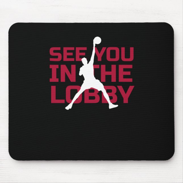 See You In The Lob1  Mouse Pad (Front)