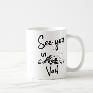 See You In Vail Usa Vacation Ski Hiking  Coffee Mug