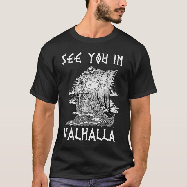 See you in Valhalla Nordic Viking Mythology 3 T-Shirt (Front)