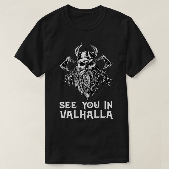 See You In Valhalla  Viking Gods Warrior  T-Shirt (Design Front)