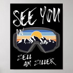See You In Zell Am Ziller Tyrol Vacation Ski Goggl Poster