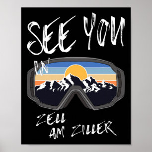 See You In Zell Am Ziller Tyrol Vacation Ski Goggl Poster