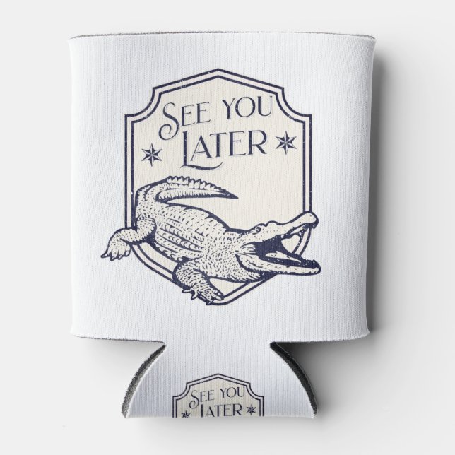 See You Later Alligator Can Cooler (Front)