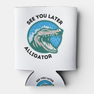 See You Later Alligator Can Cooler