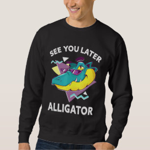 See You Later Alligator Zoo Animal Sweatshirt