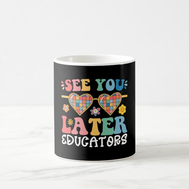 See You Later Educators Groovy Last Day Of School Coffee Mug (Center)