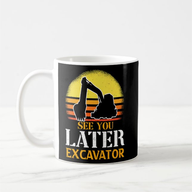 See You Later Excavator  1  Coffee Mug (Left)