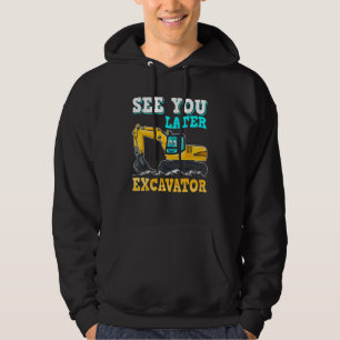 See You Later Excavator Construction Building Todd Hoodie