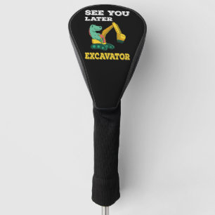 See You Later Excavator I - Toddler Boys Kids Golf Head Cover
