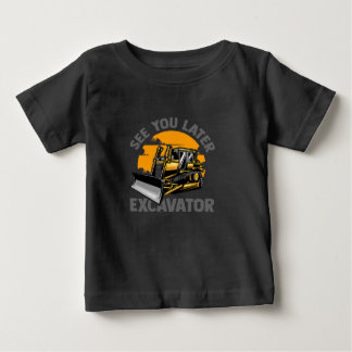 See You Later Excavator Infant Shirt
