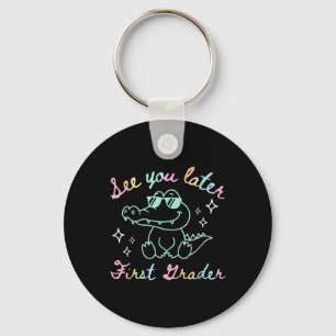 See You Later First Grader End Of School Alligator Keychain