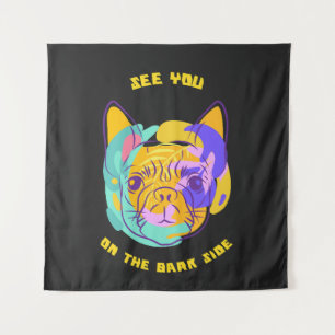 See You on the Bark Side Dog Pun Tapestry