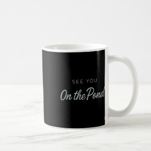 See You On The Pond Outdoor Hockey Frozen Lake Win Coffee Mug