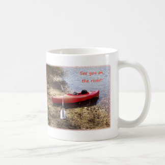See You on the River Coffee Mug