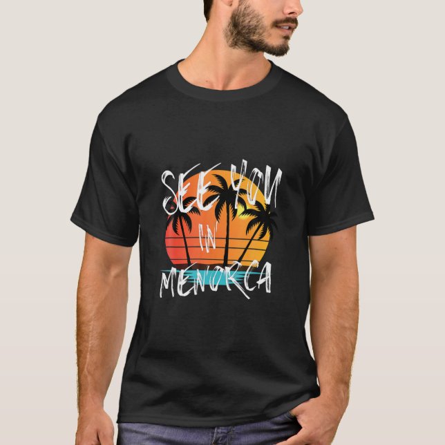 See You Vacation In Menorca Spain Balearic Islands T-Shirt (Front)