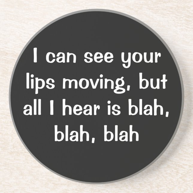 See Your Lips Moving Hear Blah Coaster (Front)