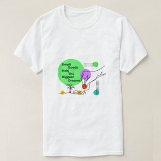 Seed Vector and Quote Art T-Shirt