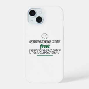 Seedlings Out, Frost Forecast Phone Case