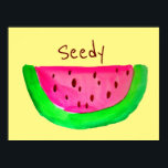 Seedy Watermelon fruit pun Pop Art painting poster<br><div class="desc">Seedy fruit pun slogan Inspired by pop art,  this original watercolour illustration is a  design of cute,  hip,  pink and green watermelon fruit on a pastel lemon yellow background. This quirky,  fun fruit design is bright and colourful and sure to bring a smile.</div>
