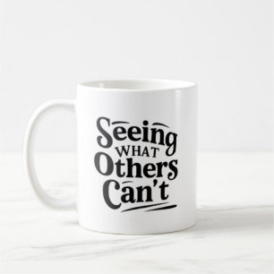 Seeing What Others Can’t – Radiologic Technologist Coffee Mug