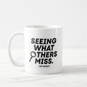 Seeing What Others Miss-Risk Analyst Coffee Mug