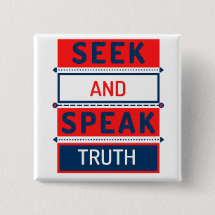 Seek and Speak Truth 2 Inch Square Button
