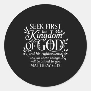 Seek First The Kingdom Of God Matthew 6_33 Christi Classic Round Sticker