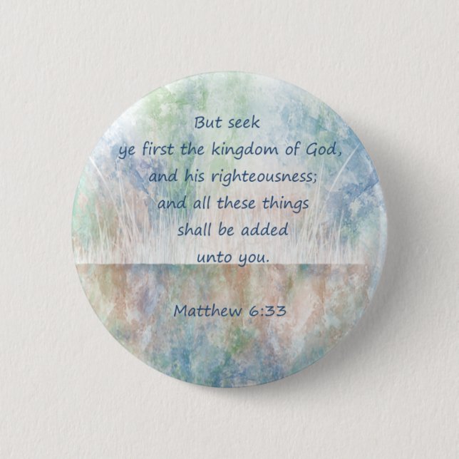 Seek God's Kingdom Scripture Matthew Inspirational 2 Inch Round Button (Front)
