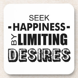 Seek Happiness By Limiting Desires Coaster