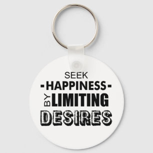 Seek Happiness By Limiting Desires Keychain