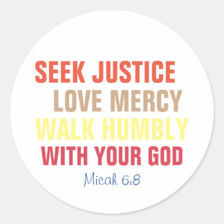 Seek Justice, Love Mercy, Walk Humbly Classic Round Sticker