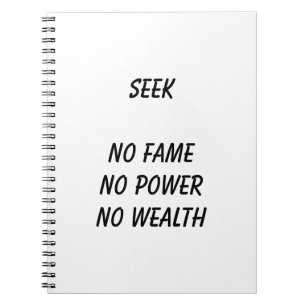 SEEK No Fame No Power No Wealth jGibney The MUSEU Notebook