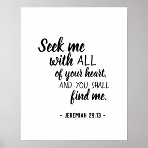 Seek With All Your Heart and Find Jeremiah 29:13 Poster