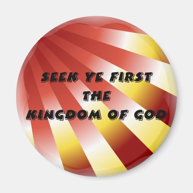 Seek ye first The Kingdom of God - 13 Magnet (Front)