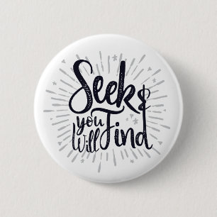 Seek & You Will Find Gospel Sayings Scripture Art 2 Inch Round Button