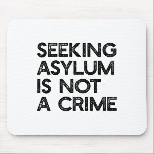 Seeking Asylum Is Not A Crime Pro Immigrant Meme R Mouse Pad
