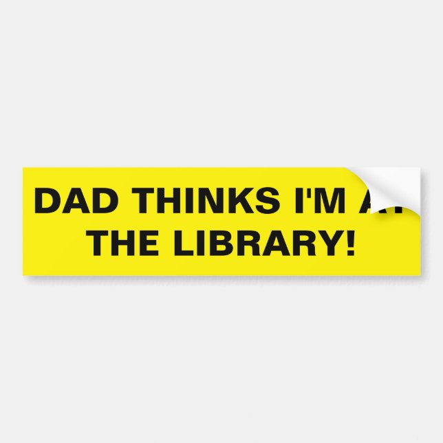 Seems like you forgot about the library! bumper sticker (Front)