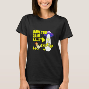 Seen This Chicken T-Shirt