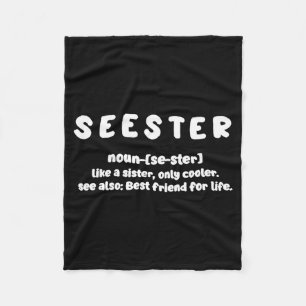 Seester Definition Like A Sister Only Cooler  Fleece Blanket
