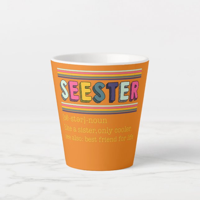 Seester Definition Like A Sister Only Cooler  Latte Mug (Front)