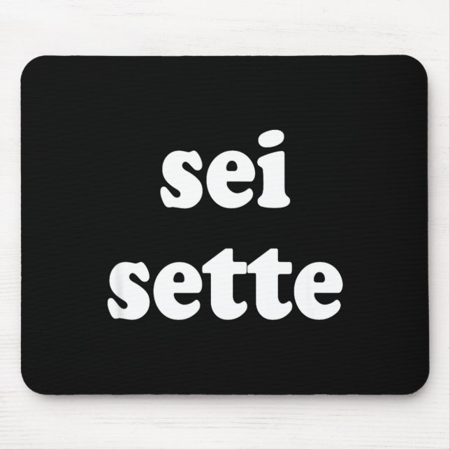 Sei Sette Italian Funny  Mouse Pad (Front)