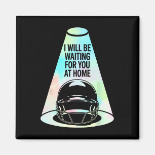 Seil I Will Be Waiting For You At Home Funny Softl Magnet