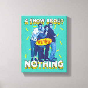 Seinfeld   A Show About Nothing Canvas Print