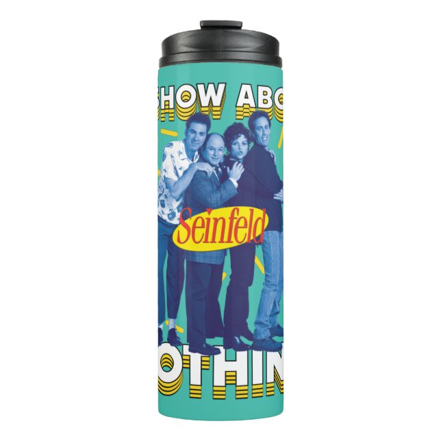 Seinfeld | A Show About Nothing Thermal Tumbler (Front)
