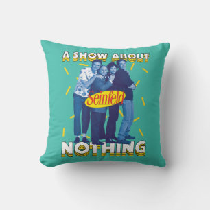 Seinfeld   A Show About Nothing Throw Pillow