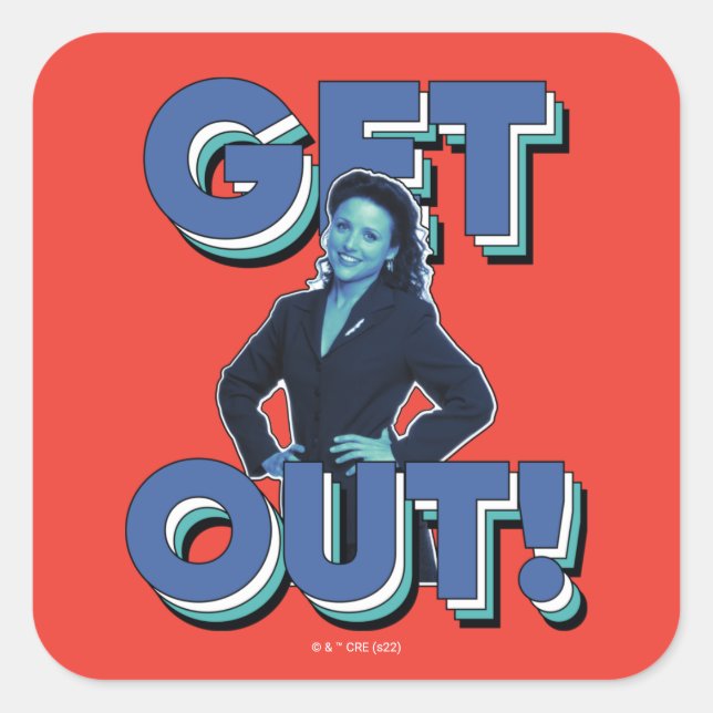 Seinfeld | Elaine - Get Out! Square Sticker (Front)