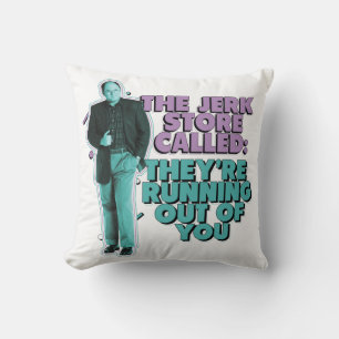Seinfeld   George Costanza "The Jerk Store Called" Throw Pillow